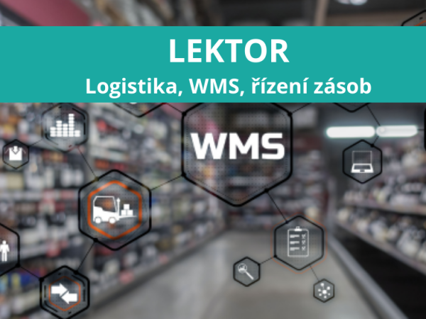 Lektor pro oblast logistiky, WMS a řízení zásob